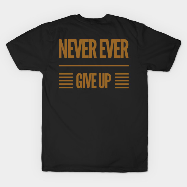 Never ever give up by WordFandom